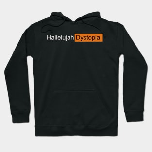 Hallelujah Dystopia Hub Hoodie